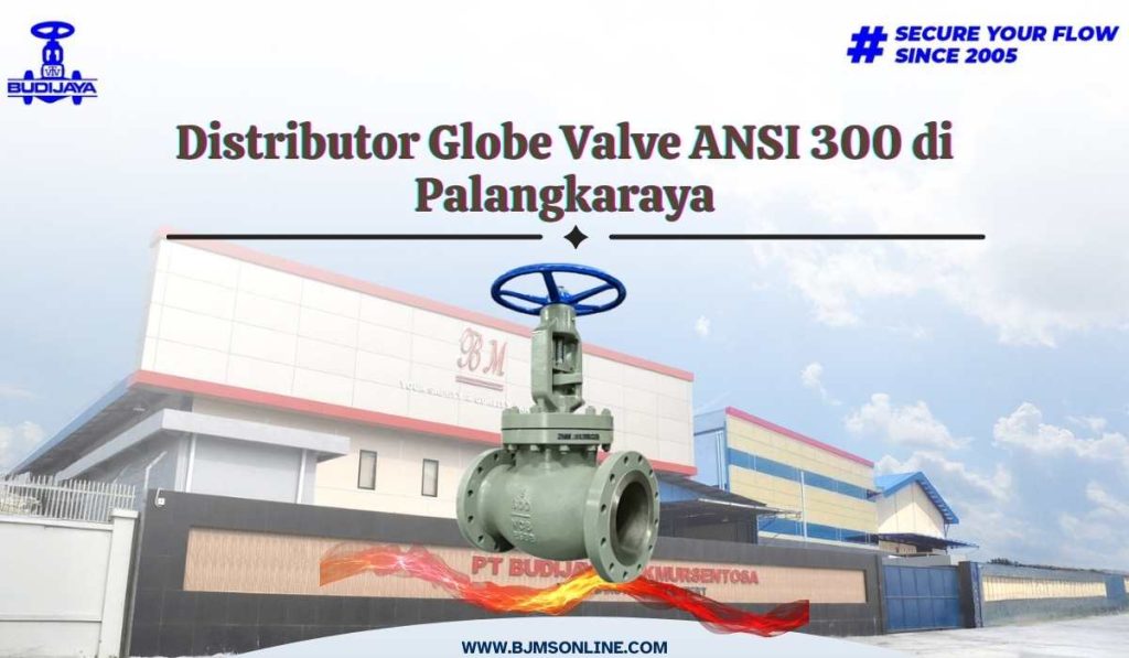 distributor globe valve ansi 300 di palangkaraya