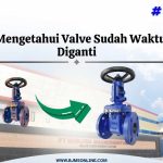 cara mengetahui valve sudah waktunya diganti