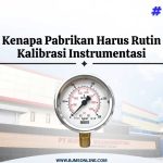 Kenapa Pabrikan Harus Rutin Kalibrasi Instrumentasi