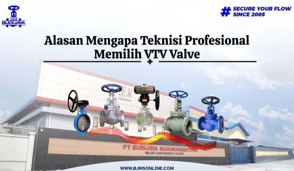 Alasan Mengapa Teknisi Profesional Memilih VTV Valve