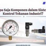 Komponen dalam Sistem Kontrol Tekanan Industri