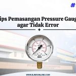 Tips Pemasangan Pressure Gauge agar Tidak Error